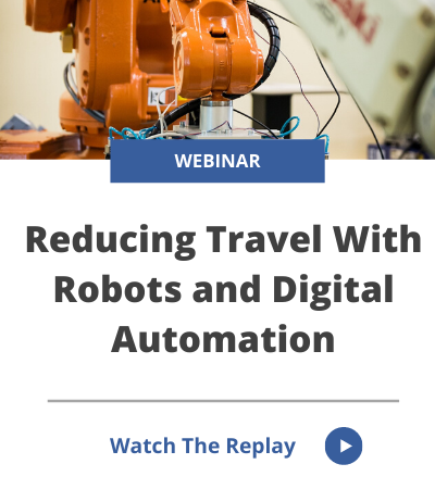 Reducing Travel With Robots And Digital Automation