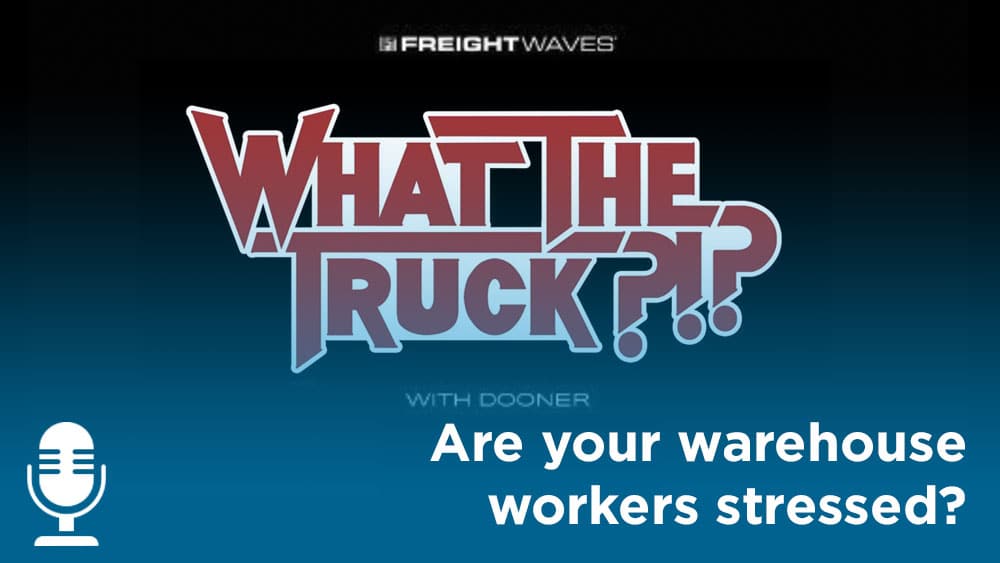 What the Truck podcast graphic - are your warehouse workers stressed?